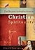 The Brazos Introduction to Christian Spirituality by Evan B. Howard
