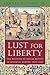 Lust for Liberty: The Polit...