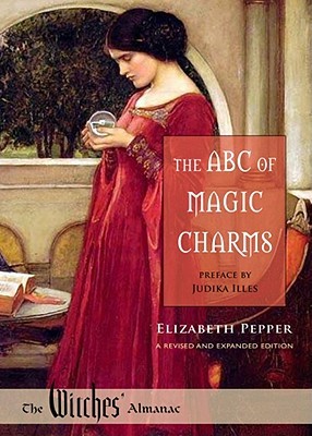 The ABC of Magic Charms: A Revised and Expanded Edition (Witches Almanac, Ltd.)