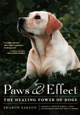 Paws & Effect: The Healing Power of Dogs (Hardcover)