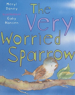 The Very Worried Sparrow (Hardcover)
