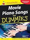 Movie Piano Songs for Dummies: The Fun and Easy Way to Start Playing Your Favorite Songs Today! Movie Piano Songs for Dummies: The Fun and Easy Way to Start Playing Your Favorite Songs Today!