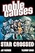 Noble Causes Volume 8: Star Crossed (Noble Causes, 8)