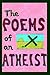 The Poems of an Atheist