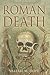 Roman Death: The Dying and ...
