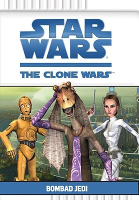 Star Wars: The Clone Wars - Bombad Jedi (Paperback)