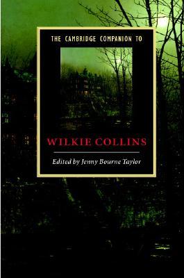 The Cambridge Companion to Wilkie Collins (Cambridge Companions to Literature)