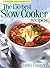 The 150 Best Slow Cooker Recipes by Judith Finlayson