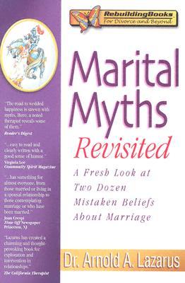 Marital Myths Revisited: A Fresh Look at Two Dozen Mistaken Beliefs About Marriage (Rebuilding Books)