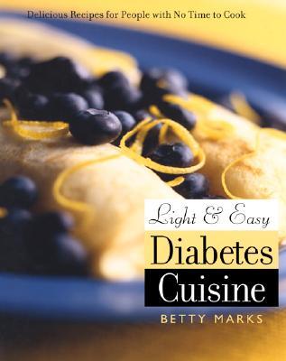 Light and Easy Diabetes Cuisine: Delicious Recipes for People with No Time to Cook (Paperback)