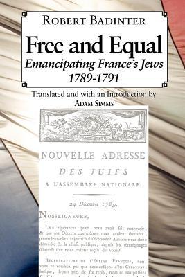 Free and Equal: Emancipating France's Jews, 1789-1791 (Paperback)