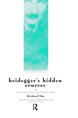 Heidegger's Hidden Sources: East-Asian Influences on his Work (Paperback)
