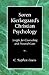 Soren Kierkegaard's Christian Psychology by C. Stephen Evans Soren Kierkegaard's Christian Psychology by C. Stephen Evans