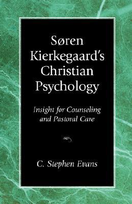 Soren Kierkegaard's Christian Psychology: Insight for Counseling & Pastoral Care (Paperback)