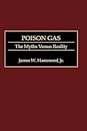 Poison Gas: The Myths Versus Reality (Contributions in Military Studies)