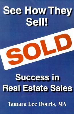 See How They Sell!: Success in Real Estate Sales (Paperback)