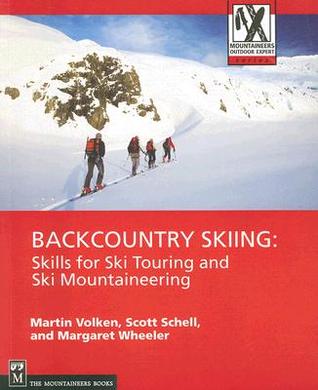 Backcountry Skiing: Skills for Ski Touring and Ski Mountaineering (Mountaineers Outdoor Expert)