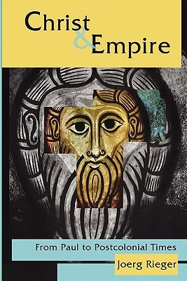 Christ and Empire: From Paul to Postcolonial Times (Paperback)
