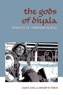 The Gods of Diyala: Transfer of Command in Iraq (Hardcover)