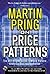 Pring on Price Patterns : The Definitive Guide to Price Pattern Analysis and Intrepretation