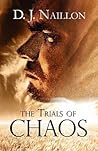 The Trials of Chaos The Trials of Chaos