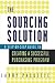 The Sourcing Solution: A Step-by-step Guide to Creating a Successful Purchasing Program