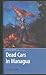 Dead Cars in Managua by Stuart   Ross