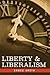 Liberty & Liberalism: A Protest Against the Growing Tendency Toward Undue Interference by the State, with Individual Liberty, Private Enterp