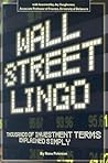 Wall Street Lingo: Thousands of Investment Terms Explained Simply Wall Street Lingo: Thousands of Investment Terms Explained Simply