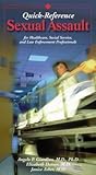 Sexual Assault: Quick Reference for Healthcare, Social Services and Law Enforcement Professionals