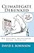 Climategate Debunked: Big Brother, Mainstream Media, Cover-ups