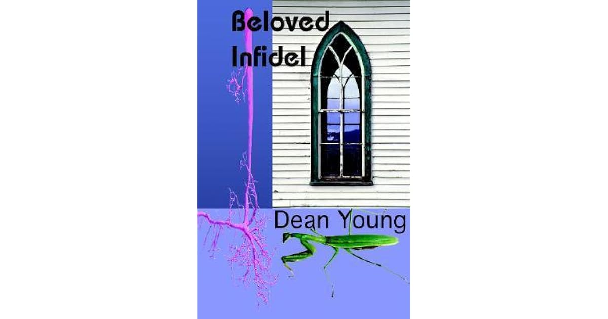 Beloved Infidel by Dean Young