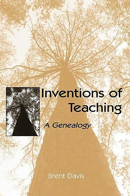 Inventions of Teaching: A Genealogy (Paperback)