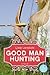 Good Man Hunting: A Matchma...