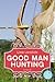 Good Man Hunting by Lisa Landolt