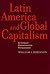Latin America and Global Capitalism by William I. Robinson