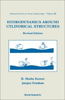 HYDRODYNAMICS AROUND CYLINDRICAL STRUCTURES (REVISED EDITION) (Advanced Ocean Engineering)