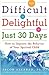 From Difficult to Delightful in Just 30 Days: How to Improve the Behavior of Your Spirited Child