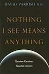 Nothing I See Means Anything: Quantum Questions, Quantum Answers