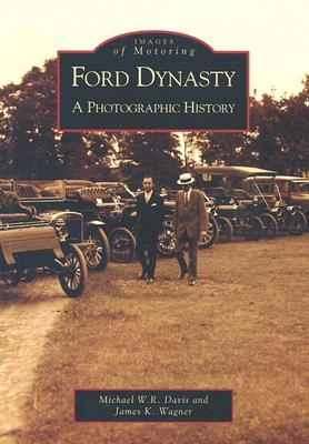 Ford Dynasty: A Photographic History (Images of America: Michigan)