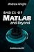 Basics of MATLAB and Beyond