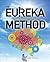 The Eureka Method: How to T...