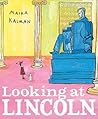Looking at Lincoln by Maira Kalman