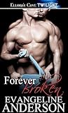 Forever Broken by Evangeline Anderson