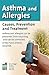 Asthma and Allergies: Causes, Prevention and Treatment