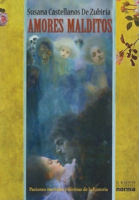 Amores malditos: Pasiones mortales y divinas de la historia (Paperback)