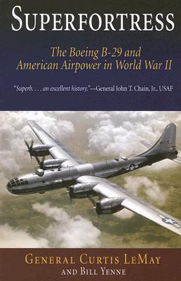 Superfortress: The Boeing B-29 and American Airpower in World War II (Paperback)