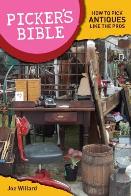 Picker's Bible: How To Pick Antiques Like the Pros (Paperback)