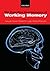 The Cognitive Neuroscience of Working Memory