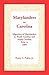 Marylanders to Carolina: : Migration of Marylanders to North Carolina and South Carolina Prior to 1800